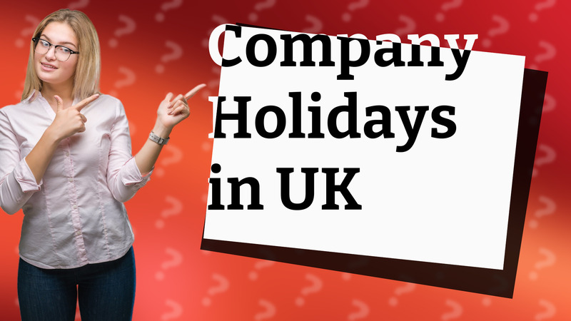 Company Holidays in UK