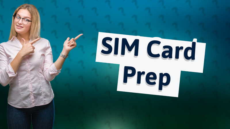 SIM Card Prep