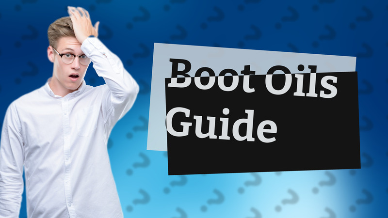 Boot Oils Guide