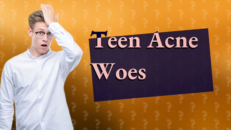 Teen Acne Woes