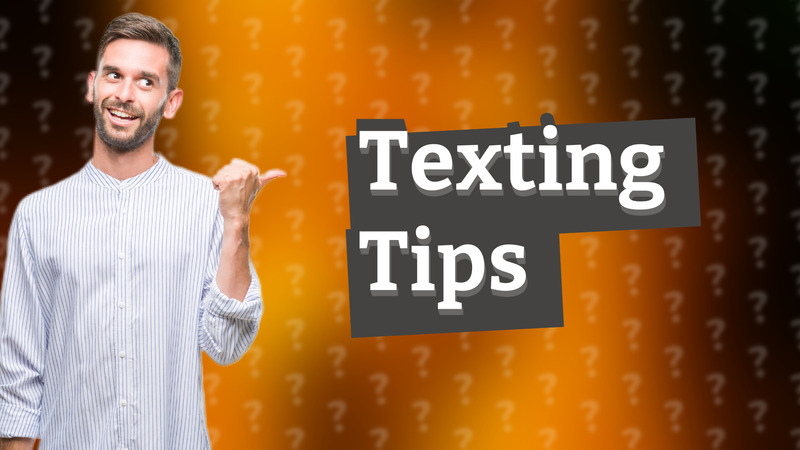 Texting Tips