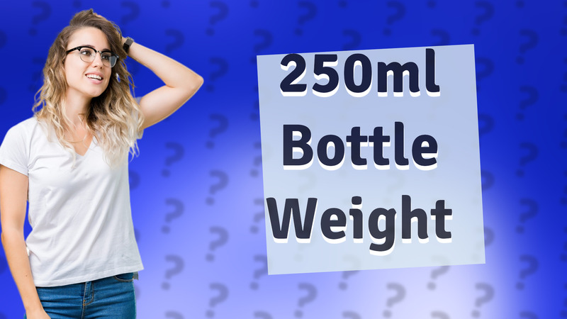 250ml Bottle Weight