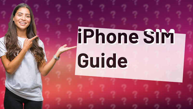iPhone SIM Guide
