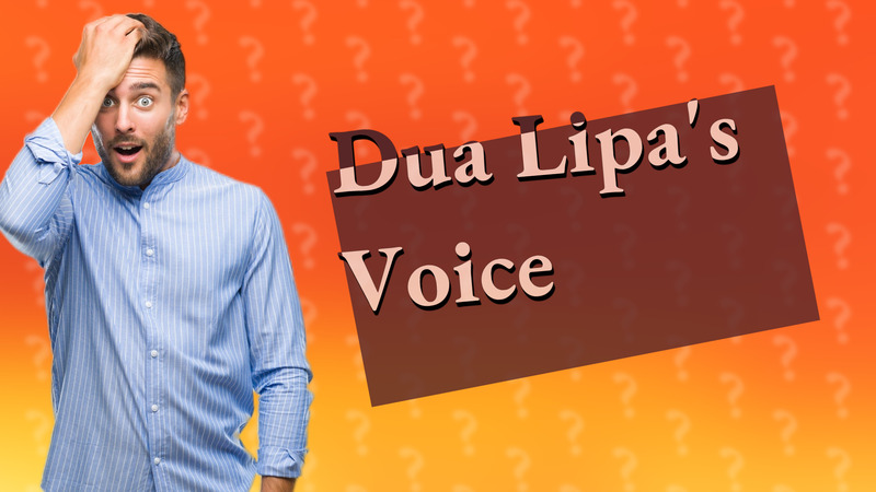 Dua Lipa's Voice