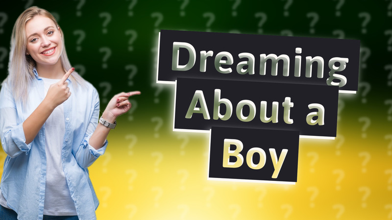 Dreaming About a Boy