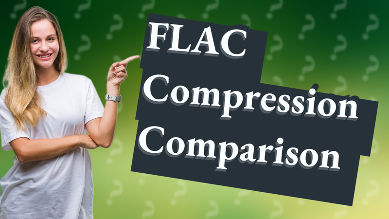 FLAC Compression Comparison