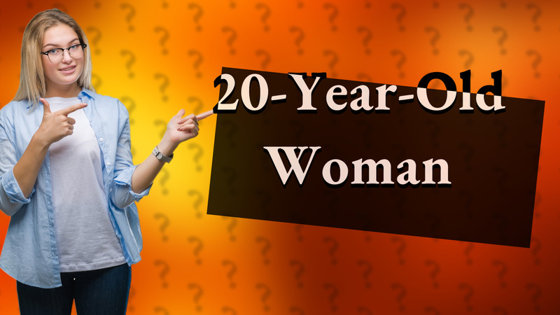 20-Year-Old Woman