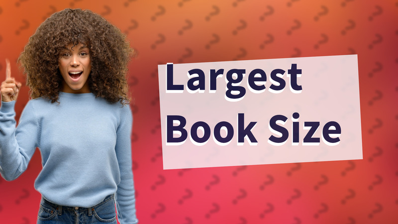 Largest Book Size