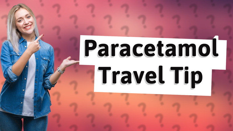 Paracetamol Travel Tip