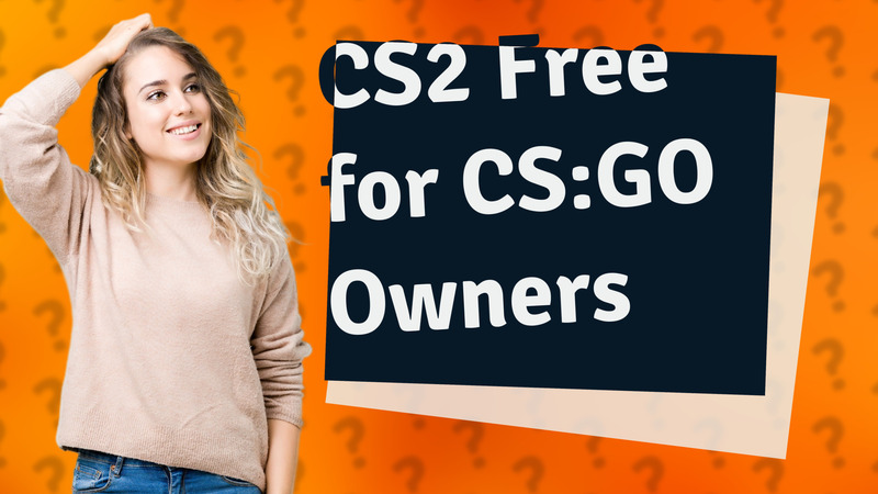CS2 Free for CS:GO Owners