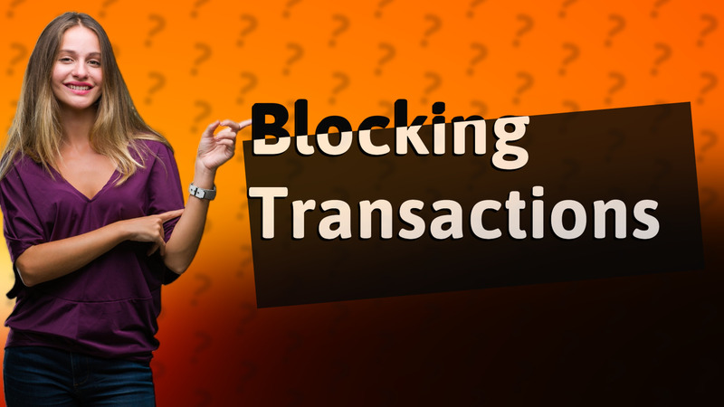Blocking Transactions
