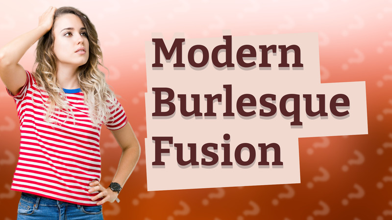 Modern Burlesque Fusion