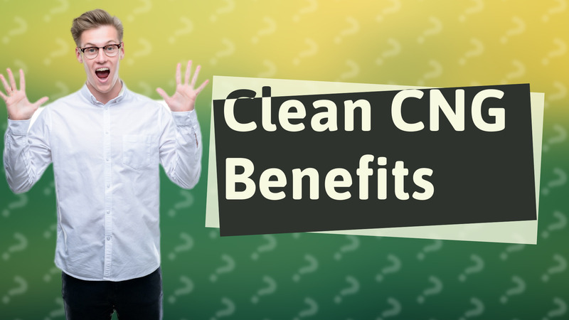 Clean CNG Benefits
