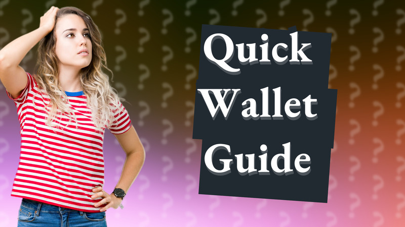 Quick Wallet Guide