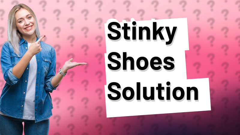 Stinky Shoes Solution
