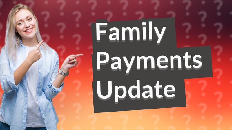 Family Payments Update