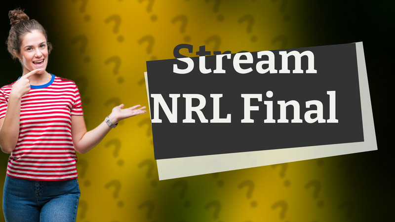 Stream NRL Final