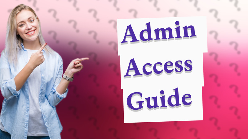 Admin Access Guide