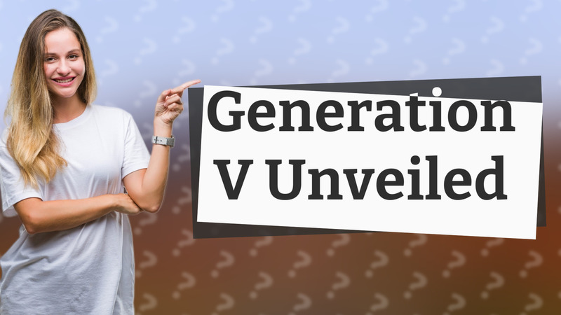 Generation V Unveiled