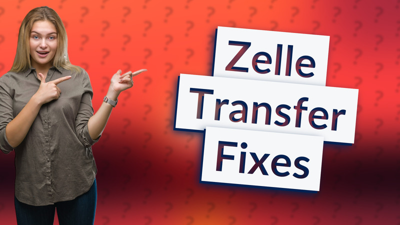 Zelle Transfer Fixes