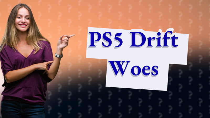 PS5 Drift Woes