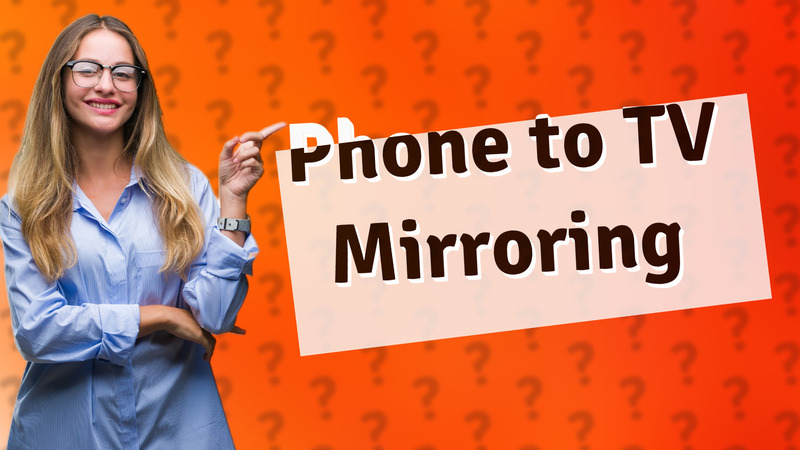 Phone to TV Mirroring