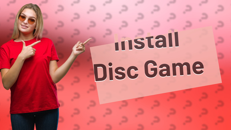Install Disc Game