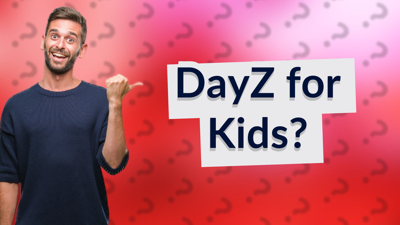 DayZ for Kids?