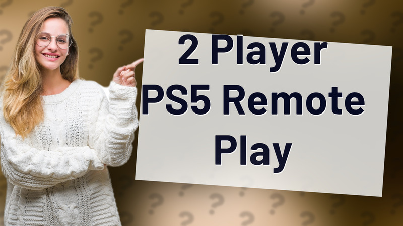 2 Player PS5 Remote Play