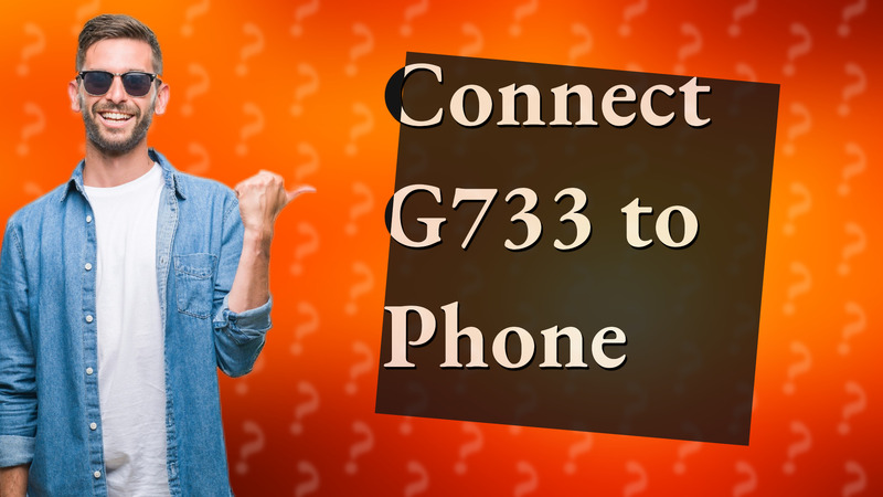 Connect G733 to Phone