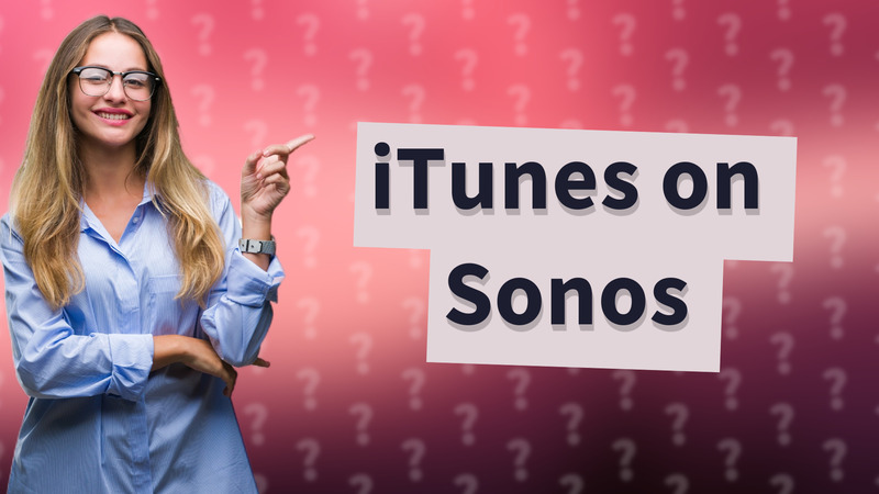 iTunes on Sonos
