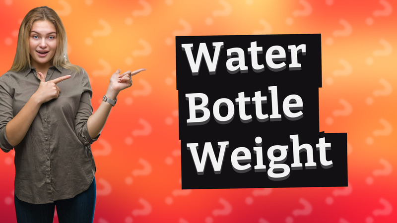 Water Bottle Weight