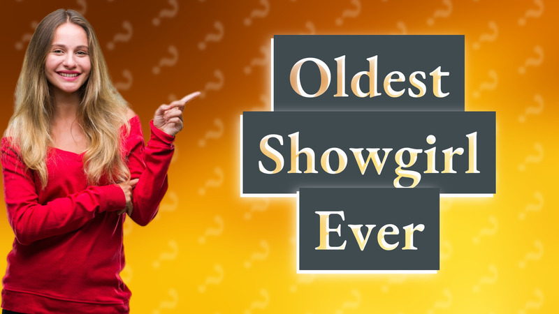 Oldest Showgirl Ever