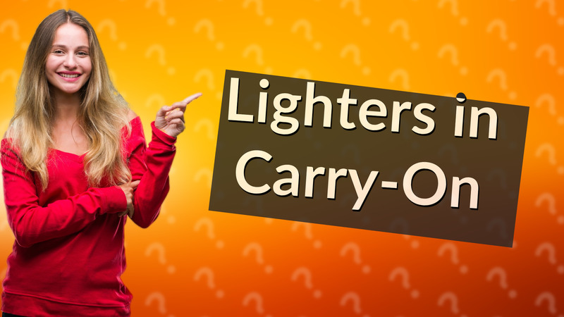 Lighters in Carry-On