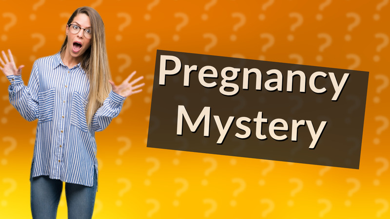 Pregnancy Mystery