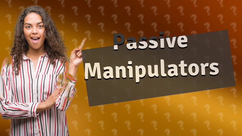 Passive Manipulators