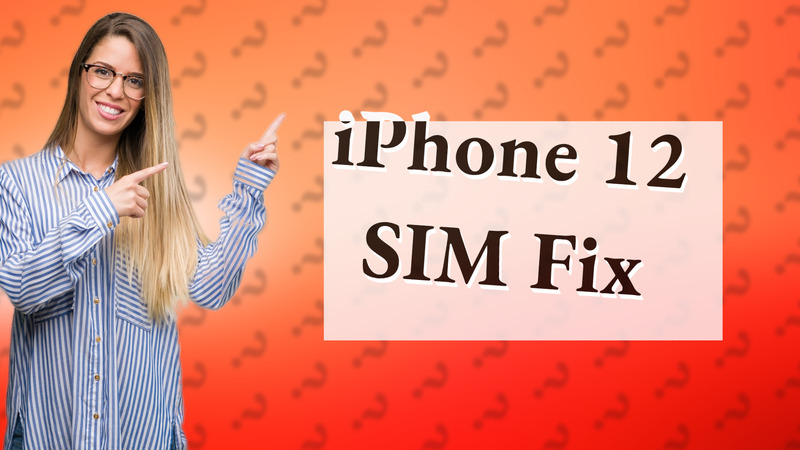 iPhone 12 SIM Fix