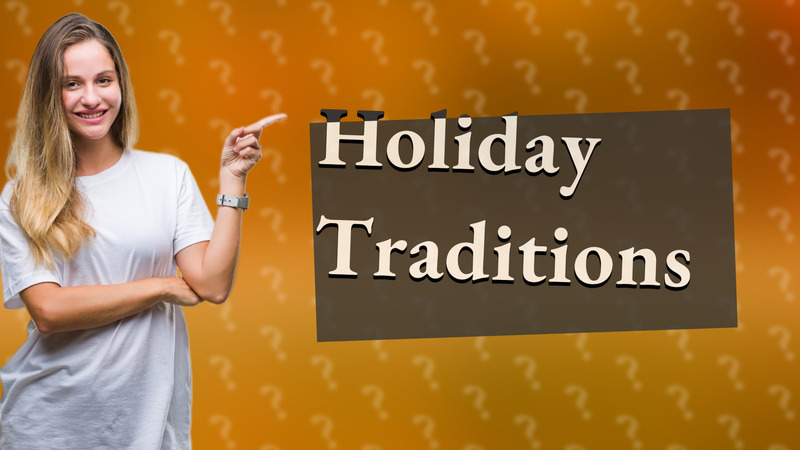 Holiday Traditions