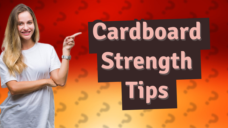 Cardboard Strength Tips