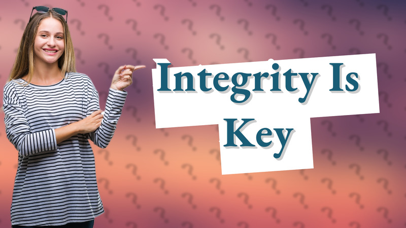 Integrity Is Key