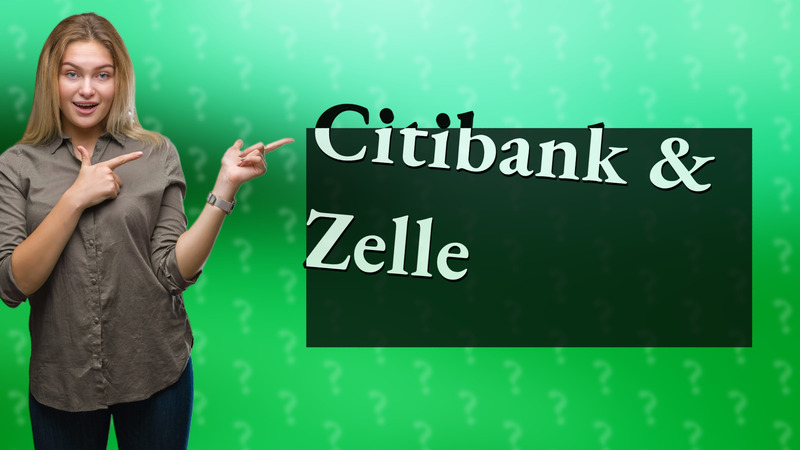 Citibank & Zelle