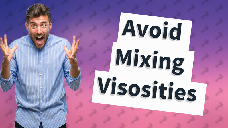 Avoid Mixing Visosities
