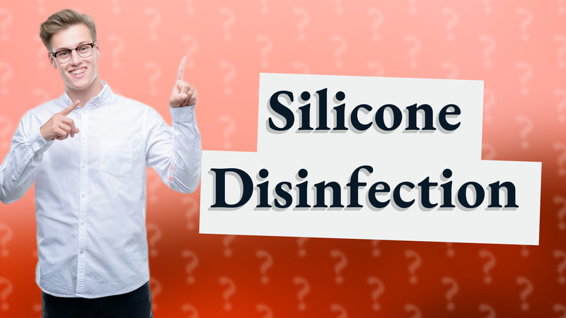 Silicone Disinfection