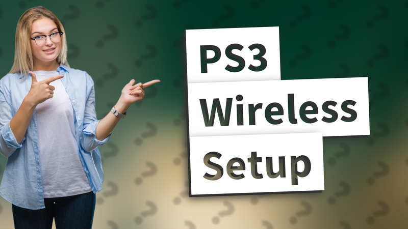PS3 Wireless Setup