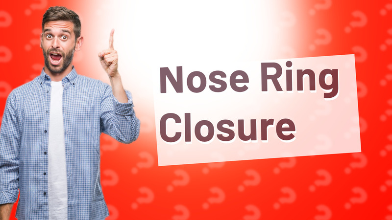 Nose Ring Closure