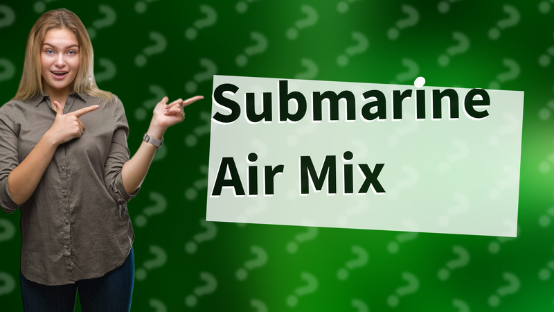 Submarine Air Mix