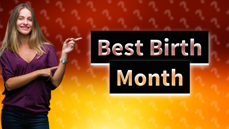 Best Birth Month