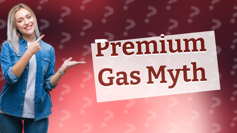 Premium Gas Myth