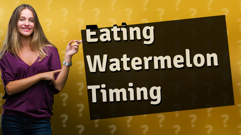 Eating Watermelon Timing