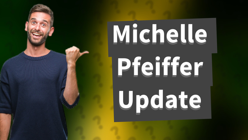 Michelle Pfeiffer Update